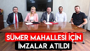 Sümer Mahallesi için imzalar atıldı
