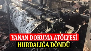 Yanan Dokuma Atölyesi Hurdalığa Döndü