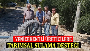 Yenicekentli Üreticilere Tarımsal Sulama Desteği 