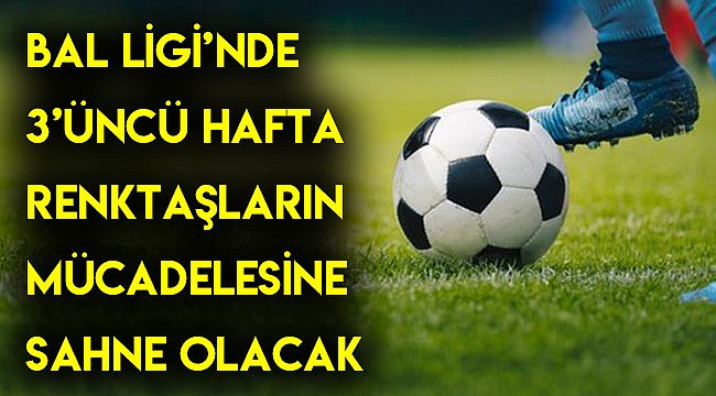 BAL LİGİ’NDE 3’ÜNCÜ HAFTA RENKTAŞLARIN MÜCADELESİNE SAHNE OLACAK