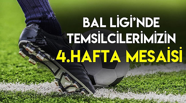 BAL LİGİ’NDE TEMSİLCİLERİMİZİN 4.HAFTA MESAİSİ