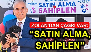 Başkan Zolan’dan çağrı: “Satın alma, sahiplen”