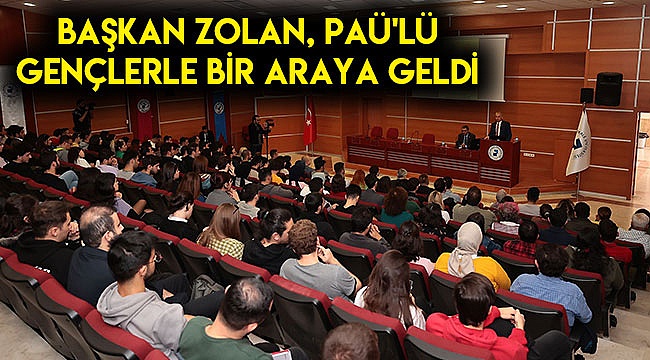 Başkan Zolan, PAÜ'lü gençlerle bir araya geldi