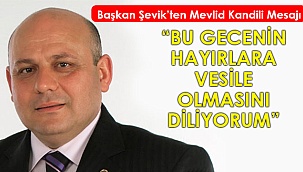 “Bu gecenin hayırlara vesile olmasını diliyorum”