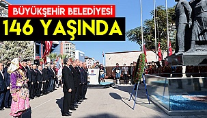 Büyükşehir Belediyesi 146 yaşında