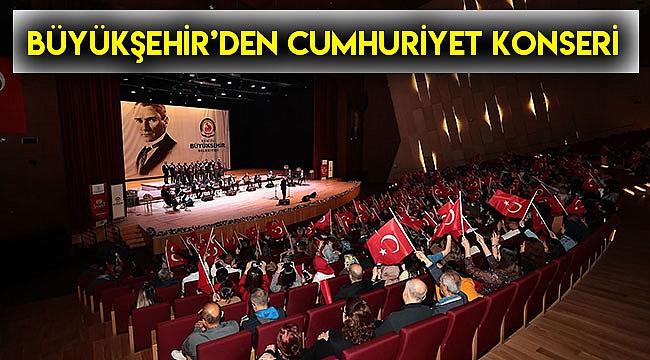 Büyükşehir’den cumhuriyet konseri