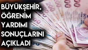 Büyükşehir, öğrenim yardımı sonuçlarını açıkladı