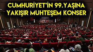 Cumhuriyet’in 99.yaşına yakışır muhteşem konser