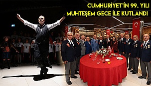 Cumhuriyet’in 99. yılı muhteşem gece ile kutlandı