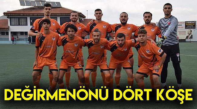 DEĞİRMENÖNÜ DÖRT KÖŞE