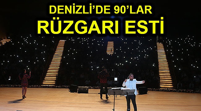 Denizli’de 90’lar rüzgarı esti
