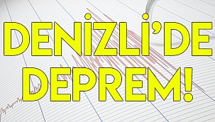Denizli, depremle sarsıldı