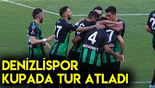 DENİZLİSPOR KUPADA TUR ATLADI