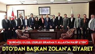 DTO’dan Başkan Zolan’a ziyaret