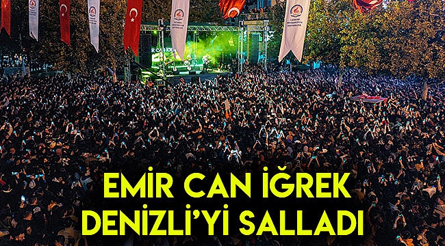 Emir Can İğrek Denizli’yi salladı