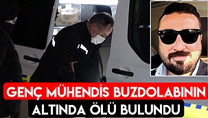 Genç mühendis buzdolabının altında ölü bulundu
