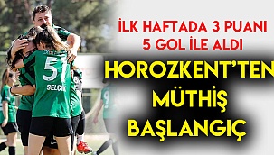 HOROZKENT'TEN MÜTHİŞ BAŞLANGIÇ 