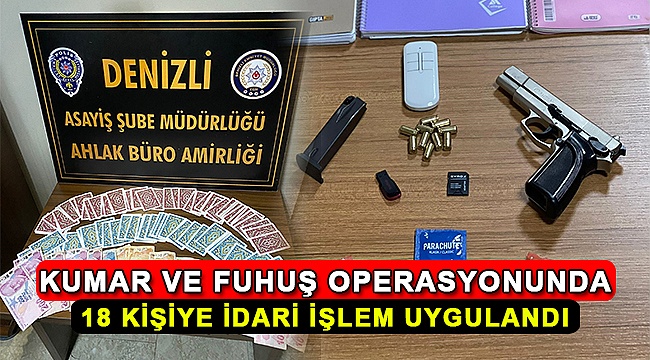 Kumar Ve Fuhuş Operasyonunda 18 Kişiye İdari İşlem Uygulandı