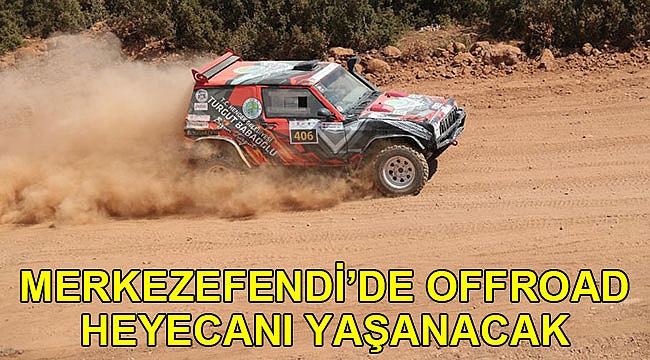 MERKEZEFENDİ'DE OFFROAD HEYECANI YAŞANACAK