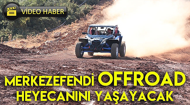 Merkezefendi OffRoad heyecanını yaşayacak