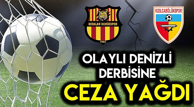 OLAYLI DENİZLİ DERBİSİNE CEZA YAĞDI