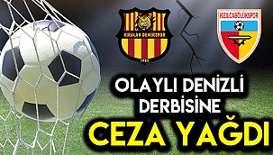 OLAYLI DENİZLİ DERBİSİNE CEZA YAĞDI