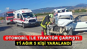 Otomobil İle Traktör Çarpıştı: 1'i Ağır 5 Kişi Yaralandı