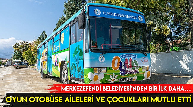 Oyun otobüse aileleri ve çocukları mutlu etti