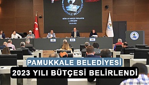 Pamukkale Belediyesi 2023 Yılı Bütçesi Belirlendi 