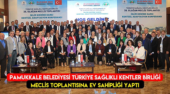 Pamukkale Belediyesi Türkiye Sağlıklı Kentler Birliği Meclis Toplantısına ev sahipliği yaptı