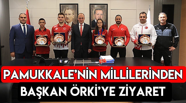 Pamukkale’nin Millilerinden Başkan Örki’ye ziyaret