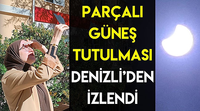 Parçalı güneş tutulması Denizli'den izlendi
