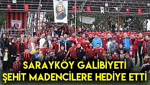 Sarayköy galibiyeti şehit madencilere hediye etti