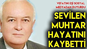 Sevilen muhtar hayatını kaybetti