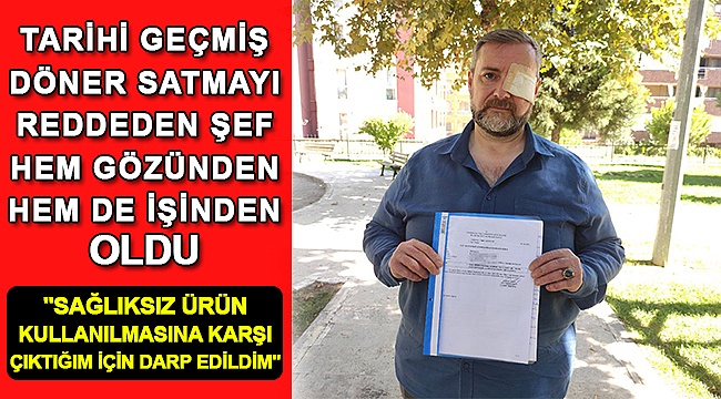 Tarihi Geçmiş Döner Satmayı Reddeden Şef Hem Gözünden Hem De İşinden Oldu