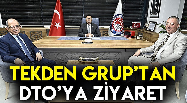 Tekden Grup'tan DTO'ya ziyaret