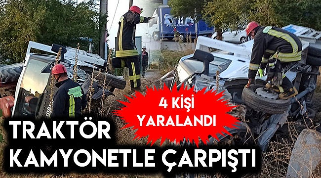 Traktör kamyonetle çarpıştı