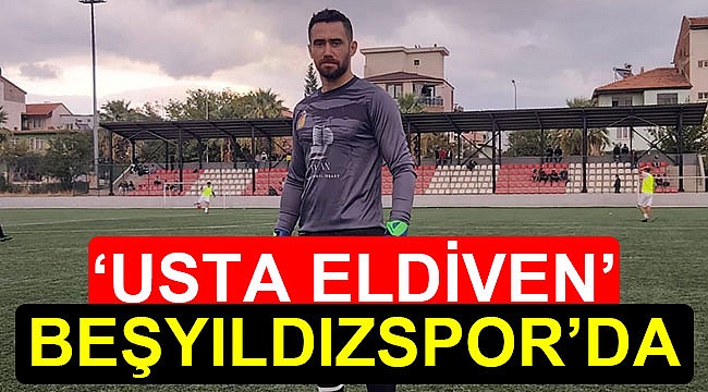 Usta eldivenler Beşyıldızspor’da