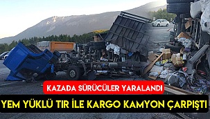 Yem yüklü tır ile kargo kamyonun çarpıştığı kazada sürücüler yaralandı