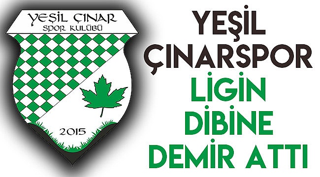 YEŞİL ÇINARSPOR LİGİN DİBİNE DEMİR ATTI