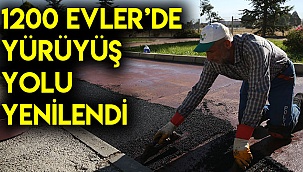 1200 EVLER’DE YÜRÜYÜŞ YOLU YENİLENDİ