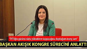 Başkan Akışık kongre sürecini anlattı