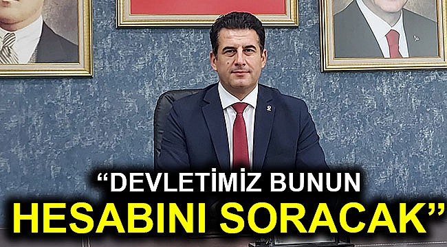Başkan Güngör: "Devletimiz bunun hesabını soracak"