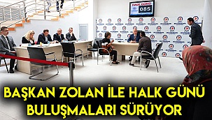 Başkan Zolan ile Halk Günü buluşmaları sürüyor