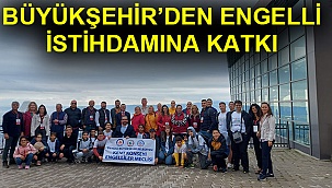 Büyükşehir’den engelli istihdamına katkı