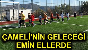 Çameli’nin geleceği emin ellerde
