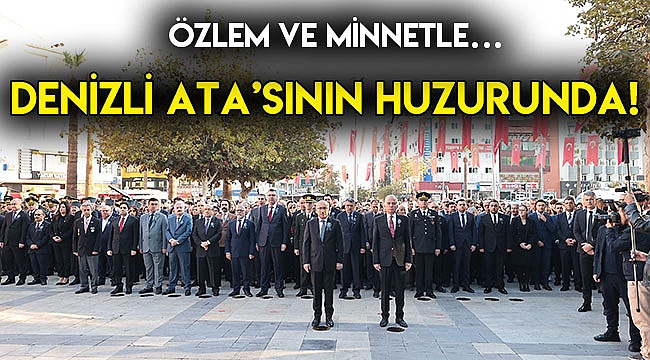 Denizli Atası'nın huzurunda