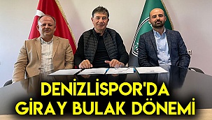 DENİZLİSPOR'DA GİRAY BULAK DÖNEMİ