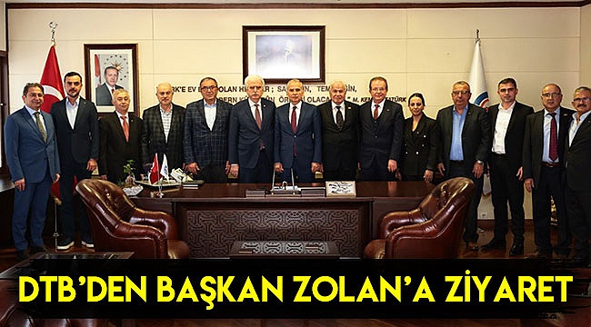 DTB’den Başkan Zolan’a ziyaret