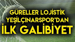 GÜRELLER LOJİSTİK YEŞİLÇINARSPOR’DAN İLK GALİBİYET